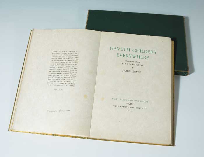 HAVETH CHILDERS EVERYWHERE: Fragment from Work in Progress  another signed copy from the first edition by James Joyce sold for 10,000 at Whyte's Auctions