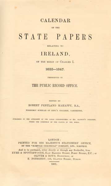 Calendar of State Papers relating to Ireland preserved in the Public Record Office 1625-1670 at Whyte's Auctions