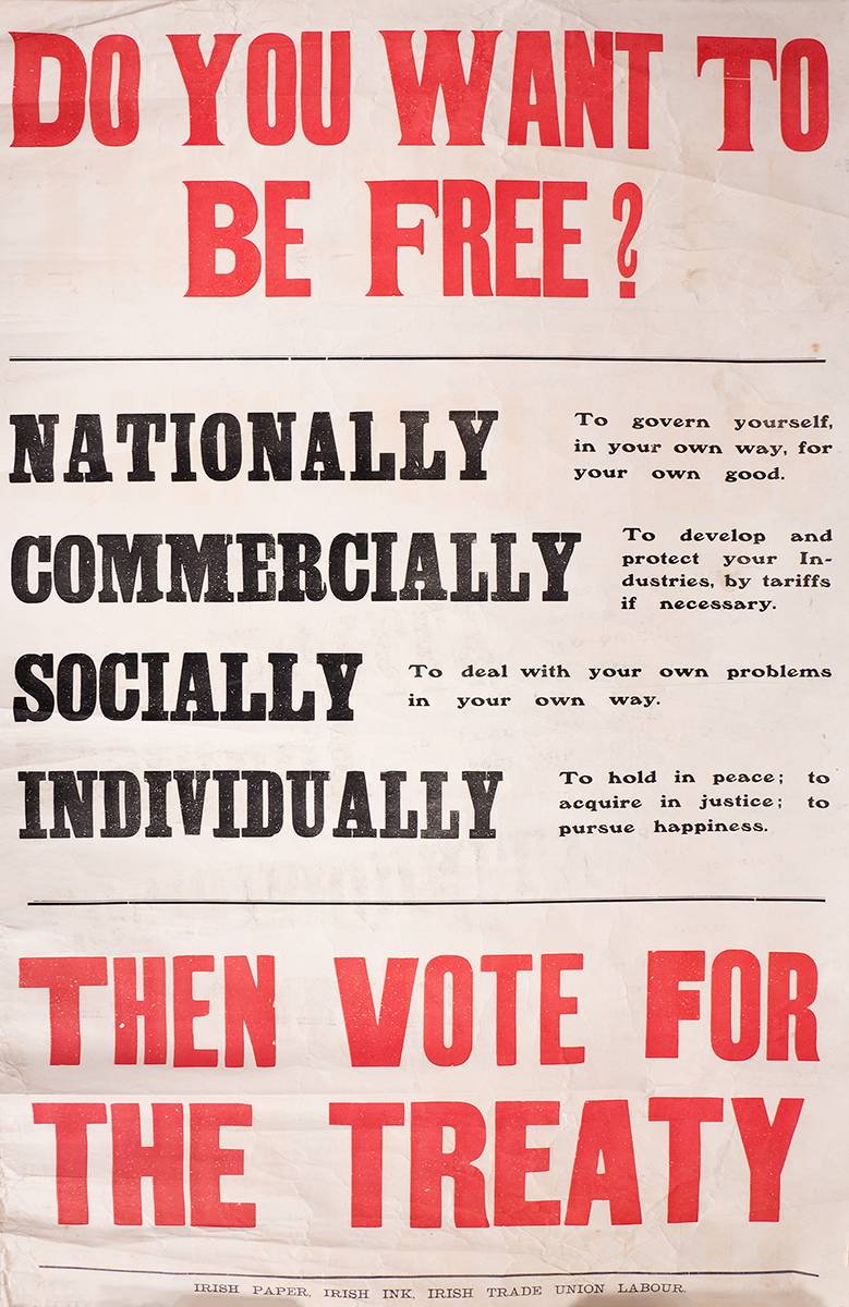 1922. Pro Treaty large poster'DO YOU WANT TO BE FREE?' at Whyte's Auctions