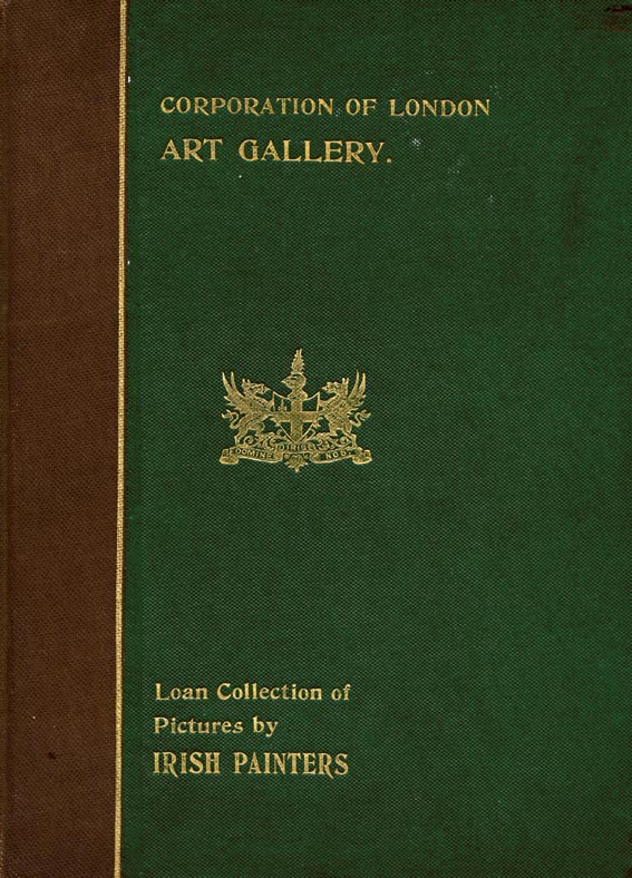 Catalogue of the Exhibition of Works by Irish Painters, Guild Hall, London, 1904 by Sir Hugh P. Lane (1875-1915) at Whyte's Auctions