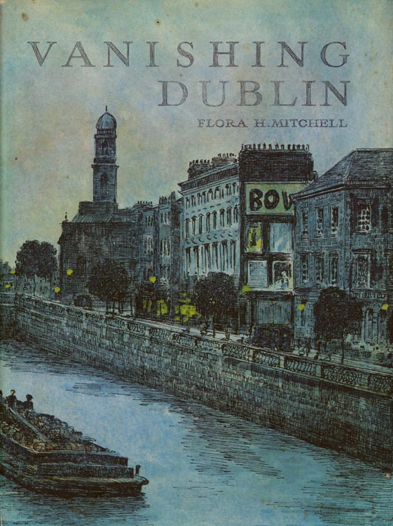 Vanishing Dublin by Flora H. Mitchell sold for �420 at Whyte's Auctions