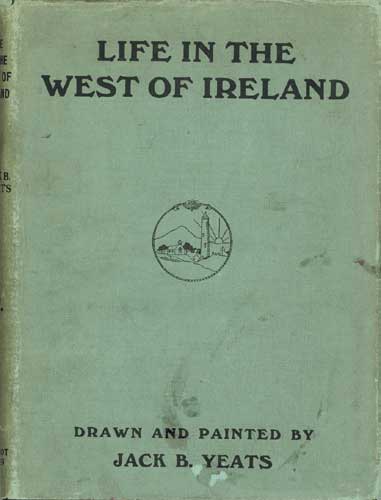 Life in the West of Ireland Drawn and Painted by Jack B. Yeats by Jack Butler Yeats RHA (1871-1957) RHA (1871-1957) at Whyte's Auctions