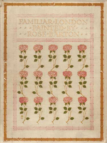Familiar London Painted by Rose Barton - deluxe edition by Rose Mary Barton RWS (1856-1929) at Whyte's Auctions
