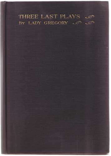Three Last Plays - signed copy of the limited edition by Lady Isabella Augusta Gregory sold for �800 at Whyte's Auctions
