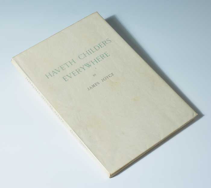 HAVETH CHILDERS EVERYWHERE: signed copy of the first edition by James Joyce sold for �11,500 at Whyte's Auctions