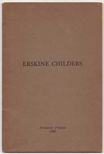 ERSKINE CHILDERS 1870-1922: A SKETCH  - author's presentation copy to Erskine Childers' wife by Basil Williams (1867-1950) at Whyte's Auctions