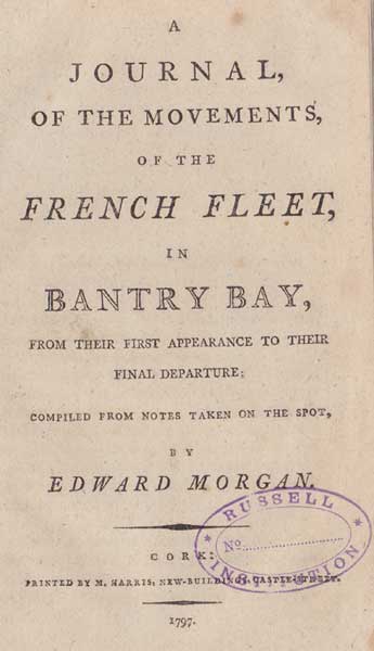 1797. A Journal of the Movement of the French Fleet in Bantry Bay...comprised from notes taken on the spot by Edward Morgan at Whyte's Auctions