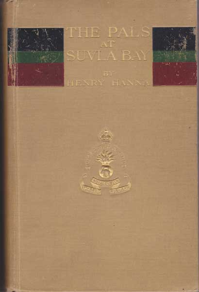 1916 "D Company" 7th Battalion Royal Dublin Fusiliers. The Pals at Suvla Bay by Henry Hanna author signed at Whyte's Auctions