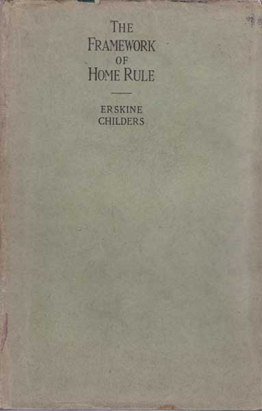 1911. The Framework of Home Rule by Erskine Childers at Whyte's Auctions