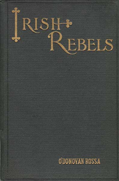 1882. Jeremiah O'Donovan Rossa Irish Rebels, rare author signed copy at Whyte's Auctions