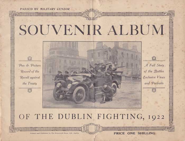 1922. "Dublin Fighting" Souvenir Album", illustrated record of Civil War in Dublin Streets. Rare. at Whyte's Auctions
