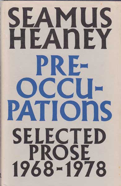 PREOCCUPATIONS: SELECTED PROSE 1968-1978 by Seamus Heaney sold for 200 at Whyte's Auctions