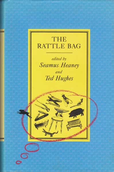 THE RATTLE BAG: AN ANTHOLOGY OF POETRY SELECTED BY SEAMUS HEANEY AND TED HUGHES at Whyte's Auctions