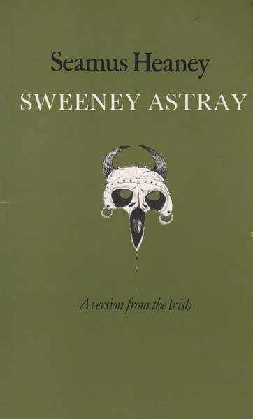 SWEENEY ASTRAY: A VERSION FROM THE IRISH by Seamus Heaney sold for 240 at Whyte's Auctions
