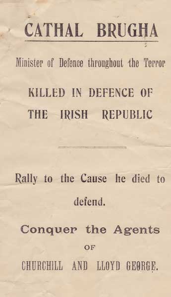 1922 (July) Cathal Brugha...Killed in Defence of the Irish Republic handbill issued shortly after he died in a gun battle in Dublin at Whyte's Auctions