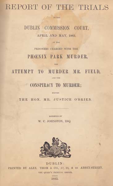 1883 Phoenix Park Murders - Report of the Trials and Conspiracy to Murder at Whyte's Auctions