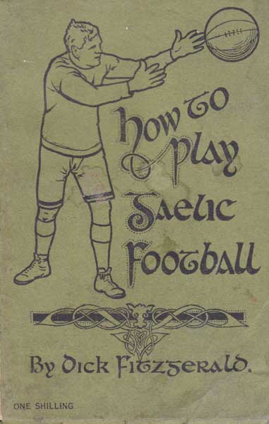 How to Play Gaelic Football by Dick Fitzgerald  at Whyte's Auctions