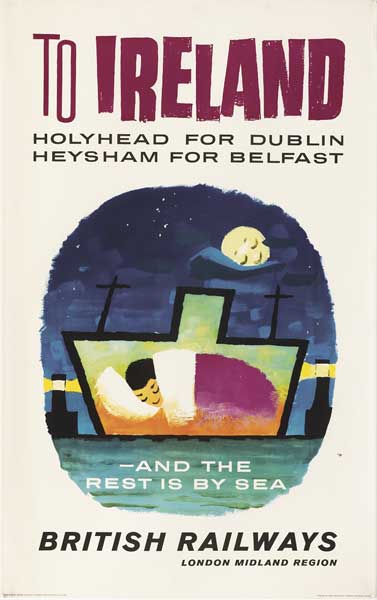 1963 British Railways "To Ireland. Holyhead for Dublin. Heysham for Belfast" poster at Whyte's Auctions