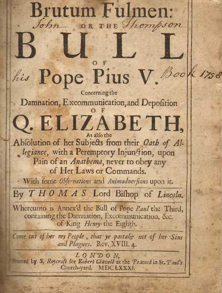1631. Brutum Fulmen... The Bull of Pope Pius V Concerning Damnation, Excommunication and Deposition of Queen Elizabeth etc. at Whyte's Auctions