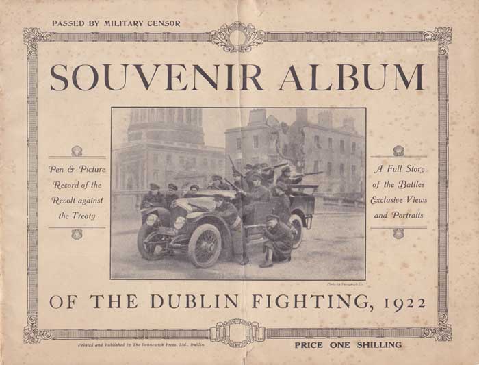 1922 (July). Souvenir Album of The Dublin Fighting 1922 and Old Ireland in Pictures Illustrated accounts of the Civil War at Whyte's Auctions