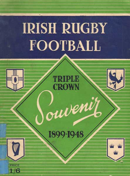 Rugby 1947-52, 1948 and 1948 Irish Triple Crown Souvenier annuals and Ireland's Golden Rugby Years 1947-52 at Whyte's Auctions