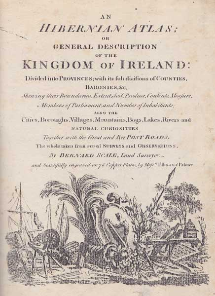 1798.An Hibernian Atlas; or General Description of the Kingdom of Ireland: Divided Into Provinces; with Its Sub-Divisions of Counties, Baronies &c.by Bernard Scale at Whyte's Auctions