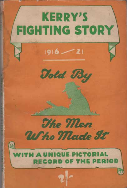 1916-21. Beaslai, Piarais and others: Kerry's Fighting Story, Limerick's Fighting Story 1916-21 Told Rebel Cork's Fighting Story at Whyte's Auctions