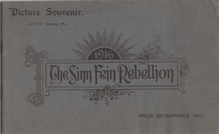 1916 Rising: "The Sinn Fein Rebellion" picture souvenir booklet at Whyte's Auctions