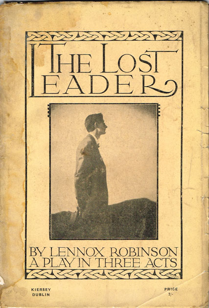 1918: The Lost Leader a Play in Three Acts by Lennox Robinson, signed at Whyte's Auctions