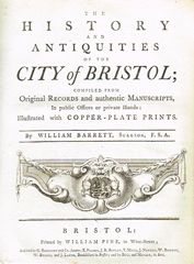 BARRETT ( Wm. ). The history and antiquities of the city of Bristol  Bristol : Printed by William Pine  , [1789] <X>FIRST EDITION, wi at Whyte's Auctions