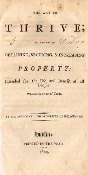 [BOND ( Sir Thomas ) ?].  The Way to Thrive ; or, the art of obtaining, securing, & increasing property: intended for the use and be... at Whyte's Auctions