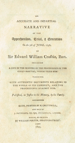 CROSBIE ( Sir Edward Wm. ) : -. An accurate and impartial narrative of the apprehension, trial at Whyte's Auctions