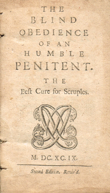 [JENKS ( Sylvester )]. The Blind Obedience of an Humble Penitent. The best cure for scruples. Second edition, revis'd. No printer or pl at Whyte's Auctions