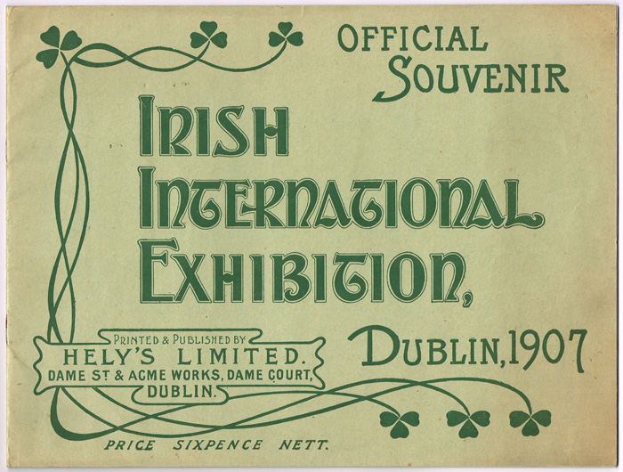 1907: Irish International Exhibition, Dublin official souvenir booklet at Whyte's Auctions