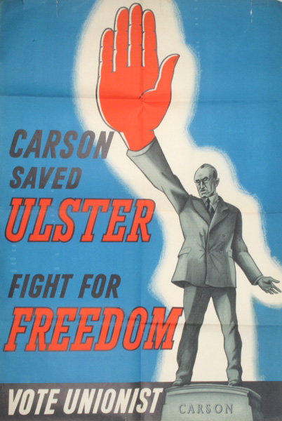 circa 1953: Ulster Unionist Council "Carson Saved Ulster Fight for Freedom" Election Poster at Whyte's Auctions