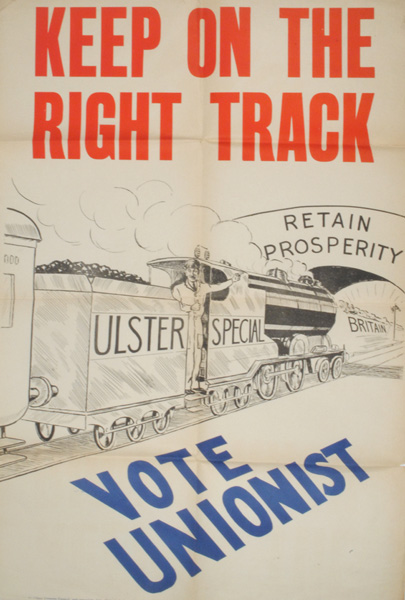 circa 1953: Ulster Unionist Council "Keep on the Right Track" Election Poster at Whyte's Auctions