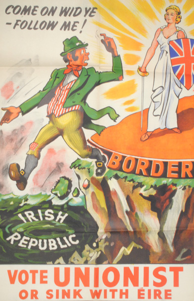 circa 1953: Ulster Unionist Council "Vote Unionist or Sink with ire" Election Poster at Whyte's Auctions