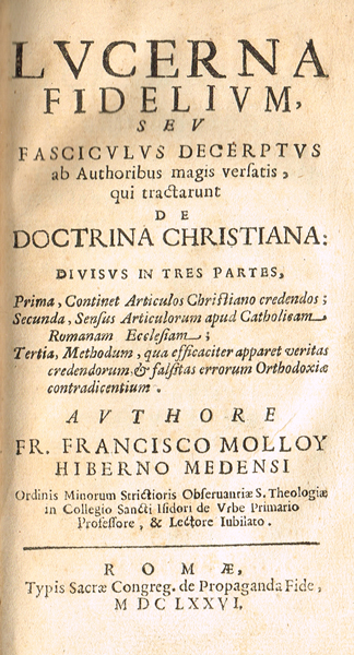 Molloy, Francis : Lucerna fidelium, seu fasciculus decerptus.... (An Irish Catechism) at Whyte's Auctions