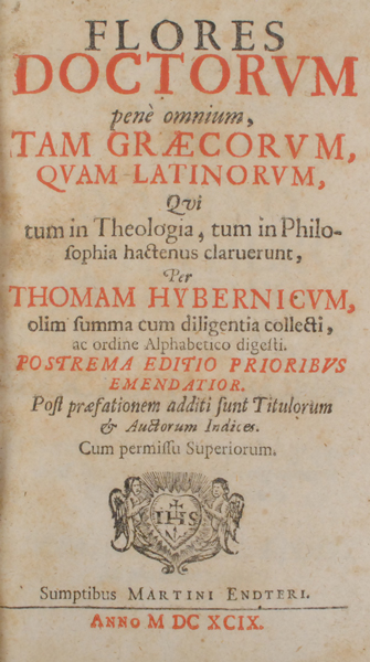 1699: Thomas Hibernicus, Flores Doctorum Pene Omnium, Tam Graecorum, Quam Latinorum, Qui Tum in Theologia, Tum in Philosophia Hactenus Claruerunt. at Whyte's Auctions