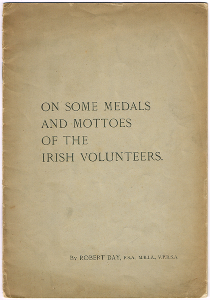 Day, Robert. On Some Medals and Mottoes of the Irish Volunteers at Whyte's Auctions