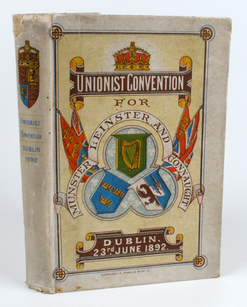 1892: Report of Proceedings of Unionist Convention for Provinces of Leinster, Munster & Connaught at Whyte's Auctions