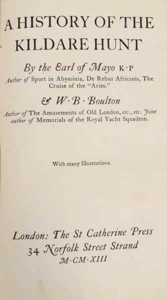 1912: History of the Kildare Hunt by The Earl of Mayo and W. B. Boulton at Whyte's Auctions