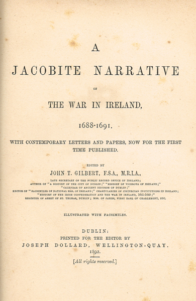 Gilbert, John T (ed.). A Jacobite Narrative of the War in Ireland, 1688-1691... at Whyte's Auctions