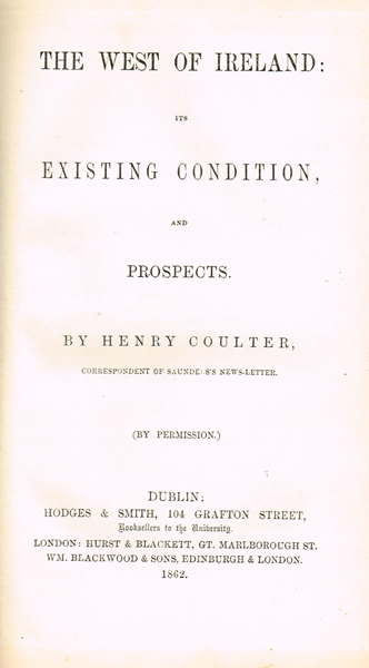 Coulter, Henry. The West of Ireland Its Existing Condition, and Prospects at Whyte's Auctions