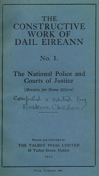 Childers, Erskine, The Constructive Work of Dail Eireann 2 Vols. All Published at Whyte's Auctions
