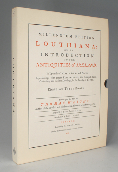 Thomas Wright: Louthiana or An Introduction to the Antiquities of Ireland, Millennium Edition at Whyte's Auctions