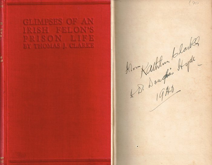 Clarke, Thomas J., Glimpses of an Irish Felon's Prison Life, Signed by Kathleen Clarke at Whyte's Auctions