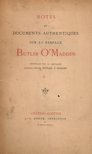 O'Madden, Charles-Henri Butler. Notes et Documents Authentiques Sur La Famille Butler O'Madden at Whyte's Auctions
