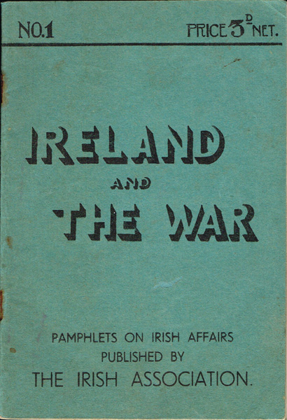 1940-44. Ireland And The War booklet by The Irish Association and Volunteers From Eire Who Have Won Distinctions... at Whyte's Auctions