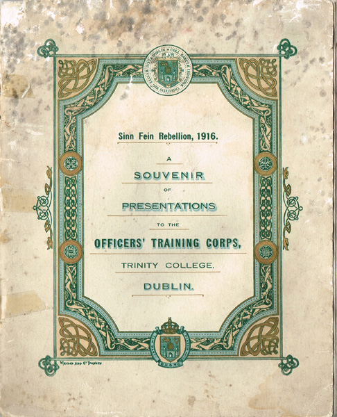 1916, Sinn Fein Rebellion. A Souvenir of Presentations to the Officers' Training Corps, Trinity College Dublin. at Whyte's Auctions